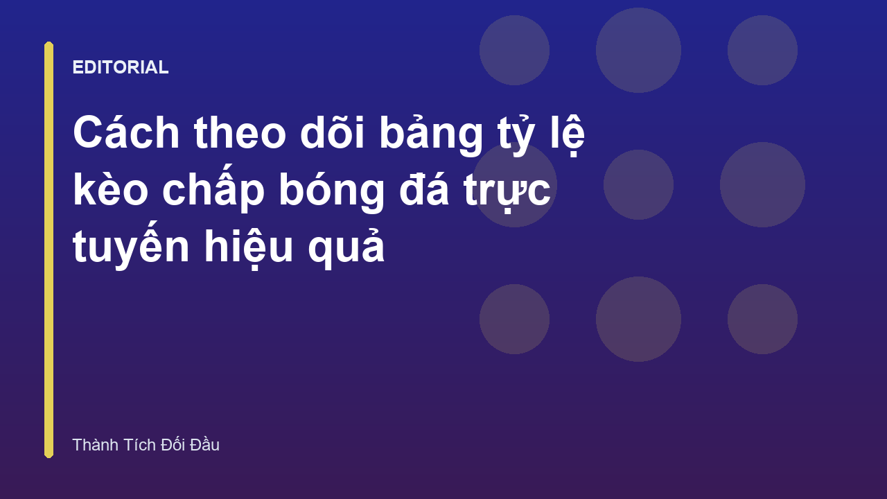 Hướng dẫn theo dõi bảng tỷ lệ kèo chấp bóng đá
