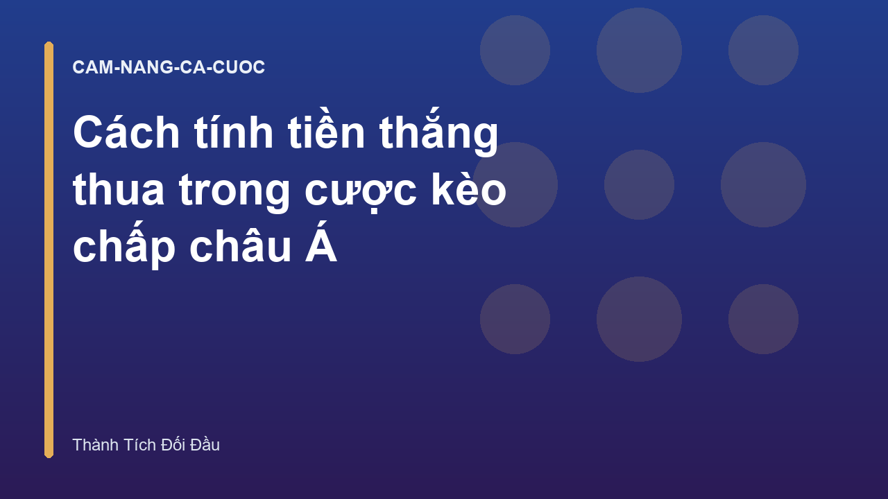 Cách tính tiền thắng thua trong cược kèo chấp châu Á