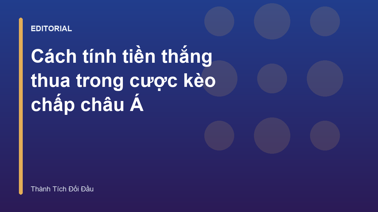 Cách tính tiền kèo châu Á
