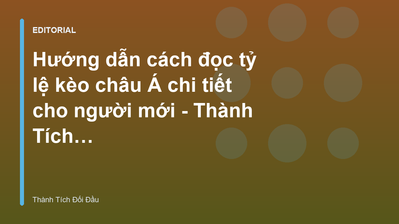 Minh họa cách đọc tỷ lệ kèo châu Á trong bóng đá